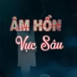 Âm Hồn Dưới Vực Sâu