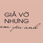 Giả Vờ Nhưng Em Yêu Anh