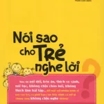 Nói Sao cho Trẻ Nghe Lời